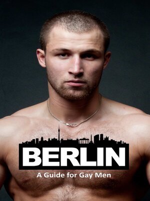 cover image of Berlin: a Guide for Gay Men